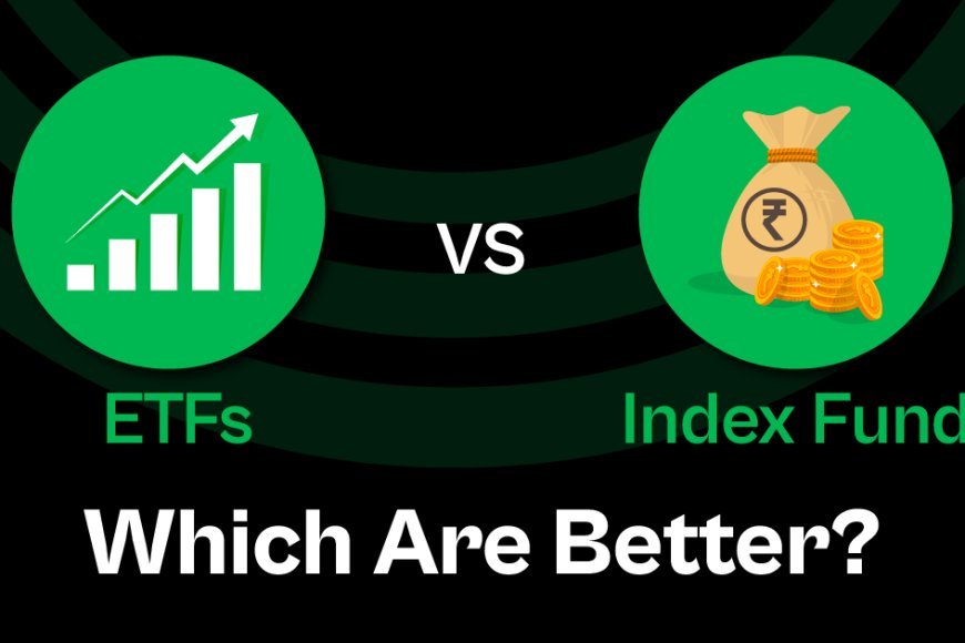 Index Funds vs. ETFs: Which Is Better for New Investors?