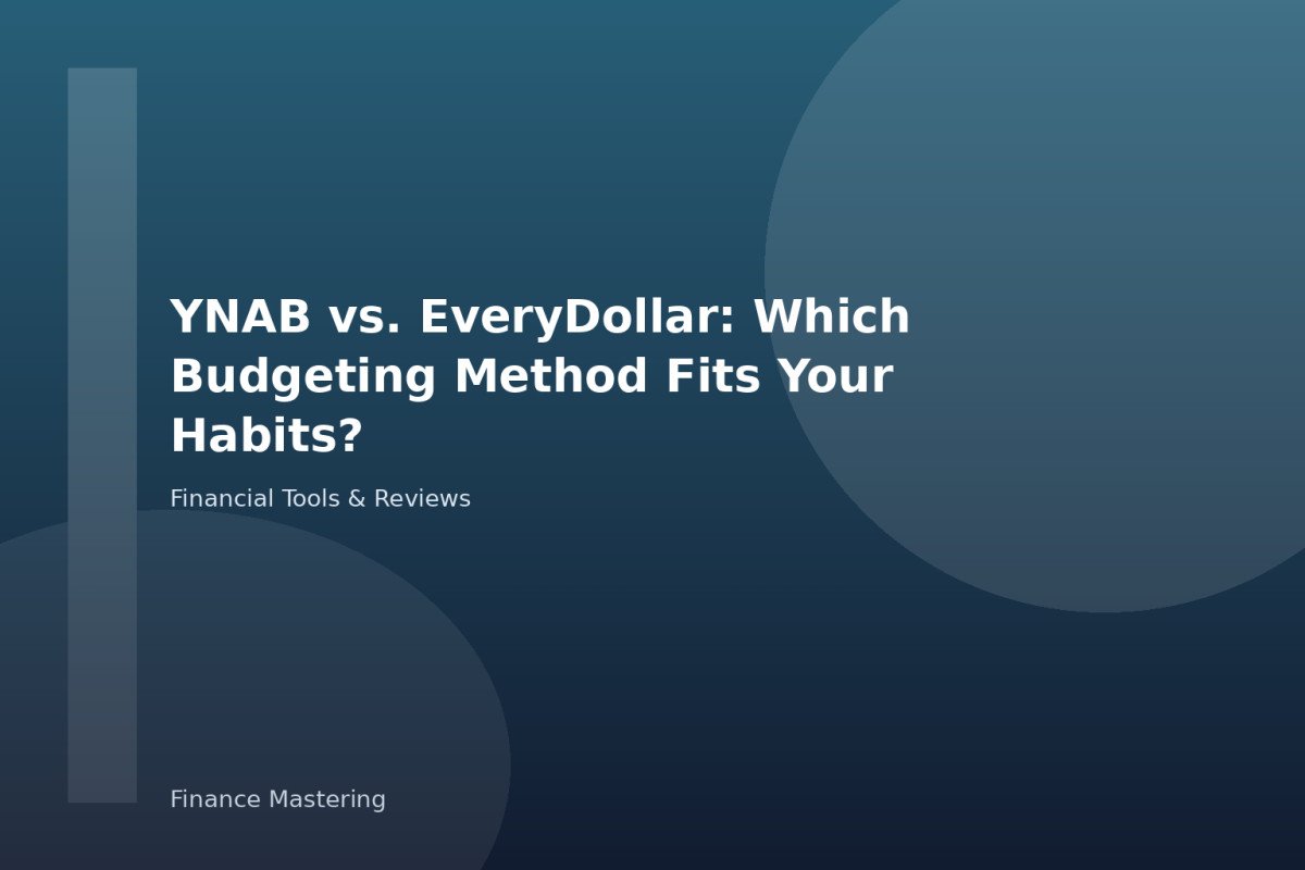 YNAB vs. EveryDollar: Which Budgeting Method Fits Your Habits?