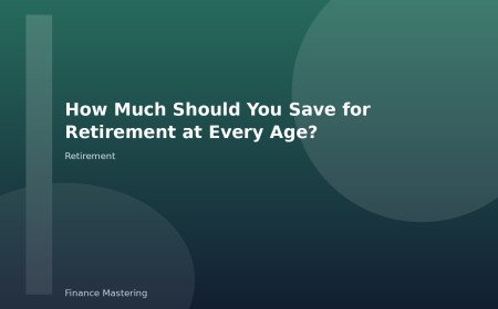 How Much Should You Save for Retirement at Every Age?