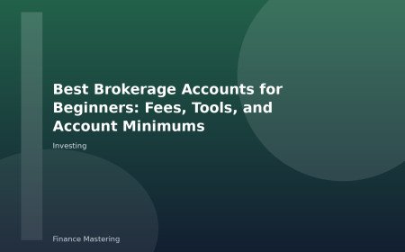 Best Brokerage Accounts for Beginners: Fees, Tools, and Account Minimums