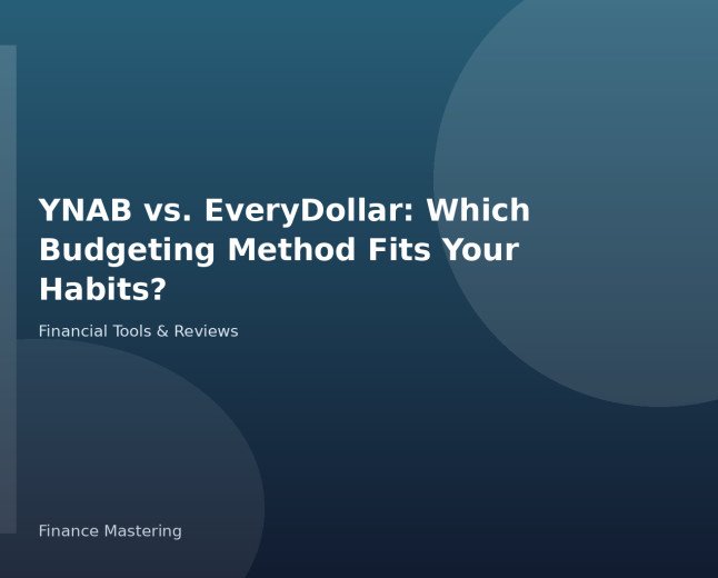 YNAB vs. EveryDollar: Which Budgeting Method Fits Your Habits?