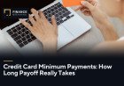 Credit Card Minimum Payments: How Long Payoff Really Takes