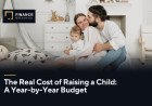 The Real Cost of Raising a Child: A Year-by-Year Budget