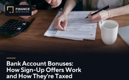Bank Account Bonuses: How Sign-Up Offers Work and How They're Taxed