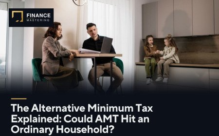 The Alternative Minimum Tax Explained: Could AMT Hit an Ordinary Household?