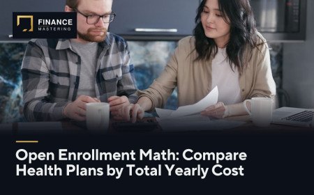 Open Enrollment Math: Compare Health Plans by Total Yearly Cost