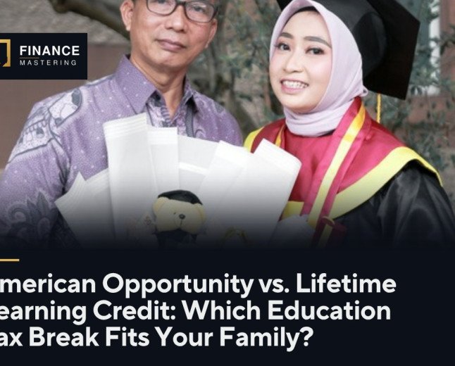 American Opportunity vs. Lifetime Learning Credit: Which Education Tax Break Fits Your Family?