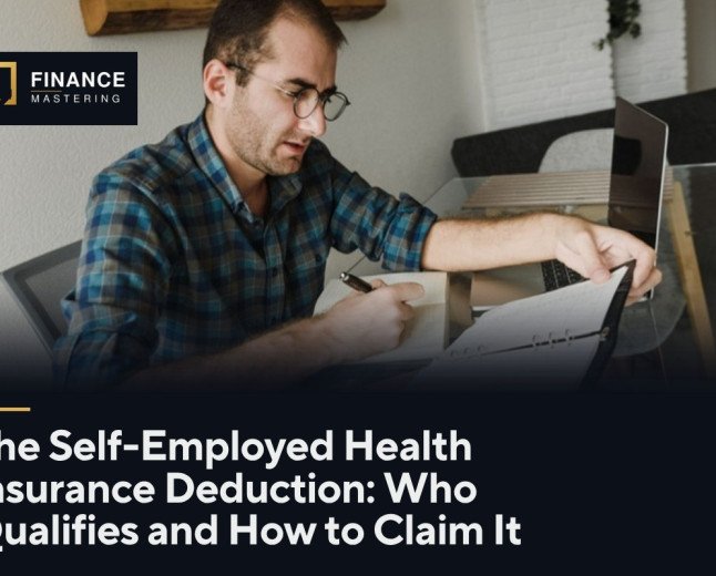 The Self-Employed Health Insurance Deduction: Who Qualifies and How to Claim It