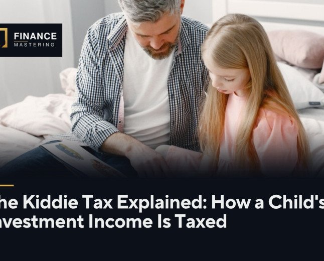 The Kiddie Tax Explained: How a Child's Investment Income Is Taxed