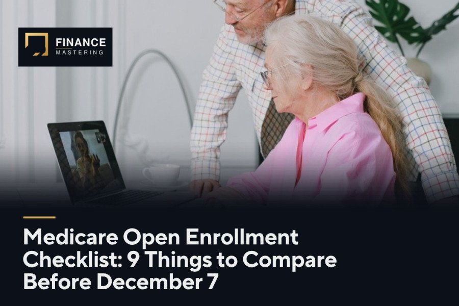 Medicare Open Enrollment Checklist: 9 Things to Compare Before December 7